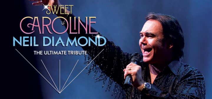 Sweet Caroline – A Tribute to Neil Diamond