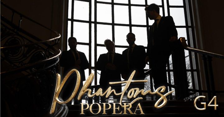 Phantoms Of The Popera – starring G4