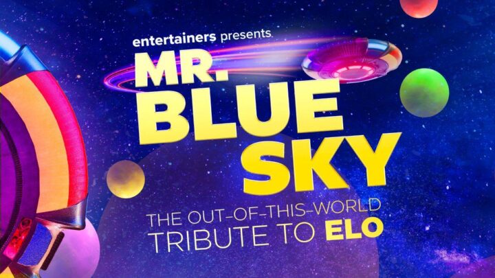 Mr Blue Sky ‐ The‐Out‐Of‐This‐World Tribute to ELO