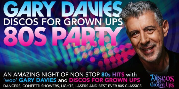 Gary Davies Disco For Grown Ups 80s Party!