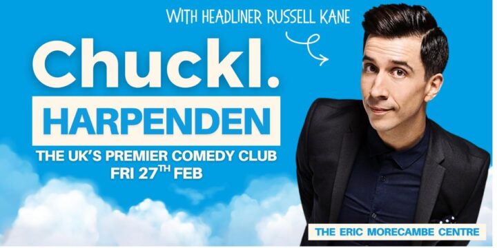 Chuckl. Harpenden with Headliner Russell Kane