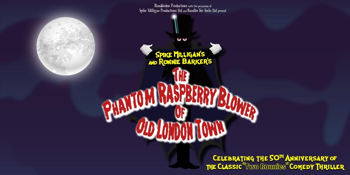 Clip Phantom Raspberry Blower The Phantom Raspberry Blower of Old London Town | Everyone Theatres