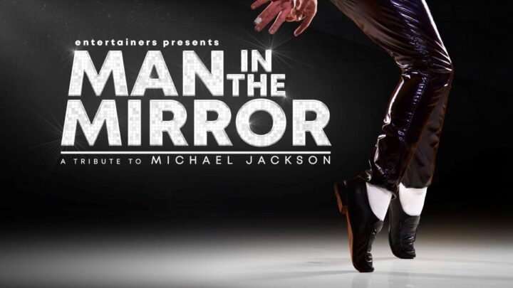 Man in The Mirror – A Tribute to Michael Jackson