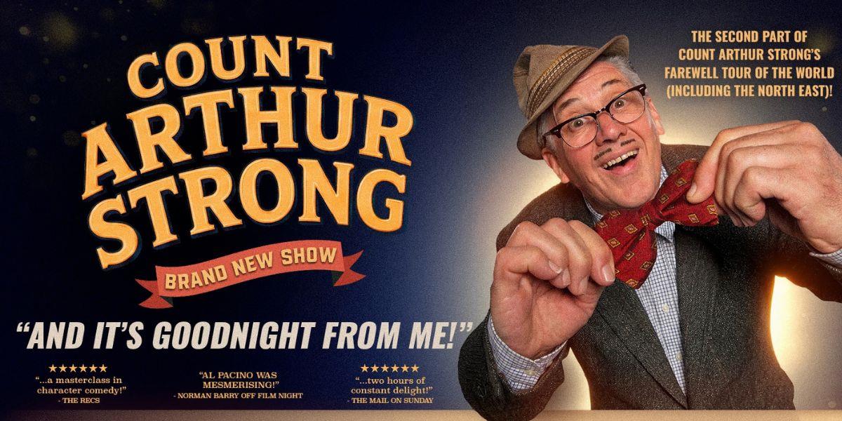 Count Arthur Strong – And It’s Goodnight From Me! at The Alban Arena, St Albans