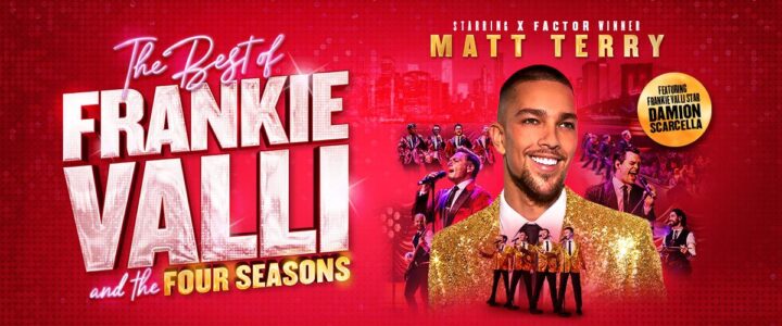 The Best of Frankie Valli & The Four Seasons featuring Matt Terry