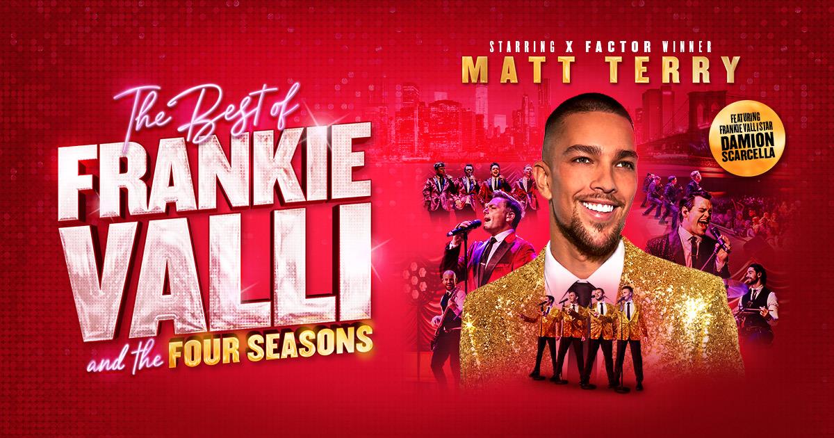 The Best of Frankie Valli & The Four Seasons featuring Matt Terry at Gordon Craig Theatre, Stevenage