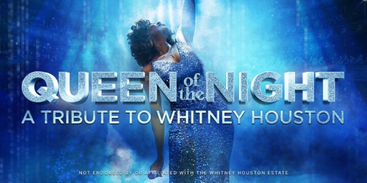 Queen of The Night – A Tribute to Whitney Houston